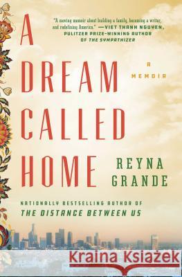 A Dream Called Home: A Memoir Reyna Grande 9781501171437 Atria Books - książka