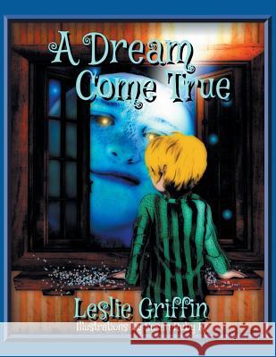 A Dream Come True Leslie Griffin 9781483462882 Lulu Publishing Services - książka