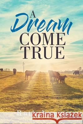 A Dream Come True Ruth Nimmo 9781640889859 Trilogy Christian Publishing - książka