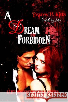 A Dream Forbidden Tracey H. Kitts 9781523319268 Createspace Independent Publishing Platform - książka