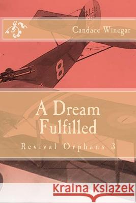 A Dream Fulfilled Candace Winegar 9781532870071 Createspace Independent Publishing Platform - książka