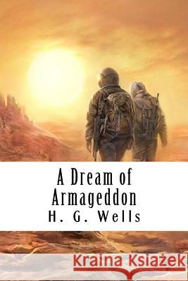 A Dream of Armageddon H. G. Wells 9781720575320 Createspace Independent Publishing Platform - książka