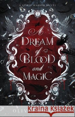 A Dream of Blood and Magic Olivia Boothe 9798990602922 Olivia Boothe - książka