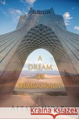 A Dream of Democracy Shirazi Afta 9781426921827 Trafford Publishing - książka