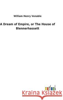 A Dream of Empire, or The House of Blennerhassett William Henry Venable 9783732623549 Salzwasser-Verlag Gmbh - książka
