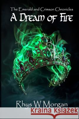 A Dream Of Fire Rhys W. Morgan 9781912882960 Quantum Dot Press - książka