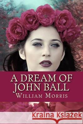 A Dream of John Ball William Morris 9781542925808 Createspace Independent Publishing Platform - książka