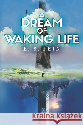 A Dream of Waking Life E S Fein   9781732306981 E. S. Fein - książka