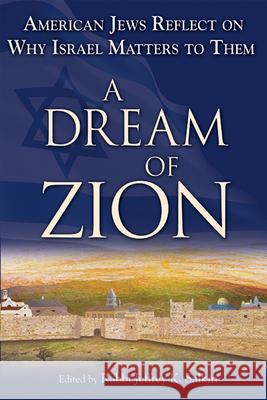 A Dream of Zion: American Jews Reflect on Why Israel Matters to Them Jeffrey K. Salkin 9781580233408 Jewish Lights Publishing - książka