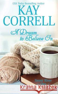 A Dream to Believe In Kay Correll 9781944761233 Zura Lu Publishing LLC - książka