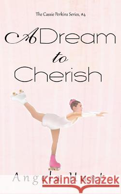 A Dream to Cherish Angela Hunt 9780991337675 Hunthaven Press - książka