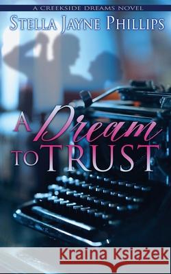 A Dream to Trust Stella Jayne Phillips 9781509240845 Wild Rose Press - książka