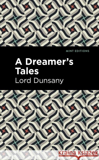 A Dreamer's Tale Lord Dunsany Mint Editions 9781513299457 Mint Editions - książka