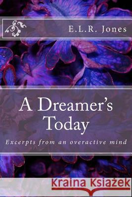 A Dreamer's Today E. L. R. Jones 9781494431105 Createspace - książka