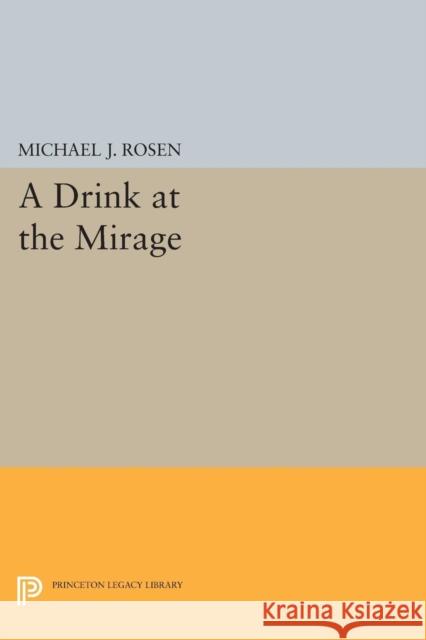 A Drink at the Mirage Rosen, Mj 9780691611952 John Wiley & Sons - książka