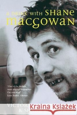 A Drink with Shane MacGowan Victoria Mary Clarke Shane MacGowan  9780283072048 Sidgwick & Jackson Ltd - książka