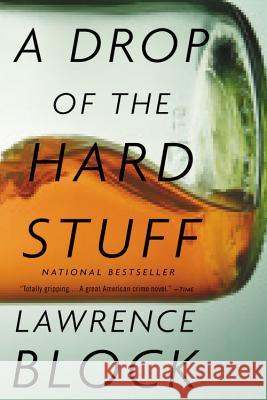 A Drop of the Hard Stuff Lawrence Block 9780316127318 Mulholland Books - książka
