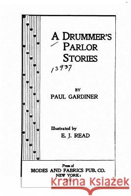 A Drummer's Parlor Stories Paul, PhD Gardiner 9781530634071 Createspace Independent Publishing Platform - książka