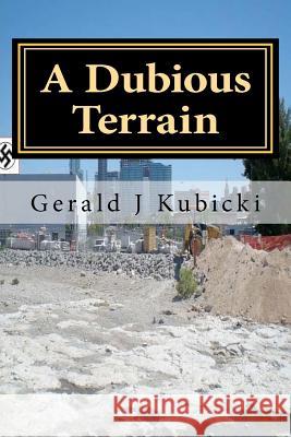 A Dubious Terrain: Colton Banyon Mystery #4 MR Gerald J. Kubicki 9781468184136 Createspace - książka
