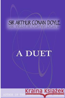 A Duet Sir Arthur Cona 9781475299625 Createspace - książka