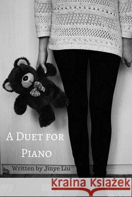 A Duet for Piano Jinye Liu Rachael Spillane Rachel Farmer 9780692185926 Bleak Kismet - książka