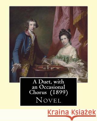 A Duet, with an Occasional Chorus (1899) By: Arthur Conan Doyle: Novel Doyle, Arthur Conan 9781544088655 Createspace Independent Publishing Platform - książka