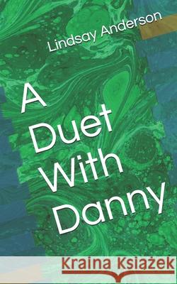 A Duet With Danny Lindsay Anderson 9781691204687 Independently Published - książka