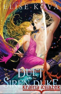 A Duet with the Siren Duke Elise Kova   9781949694574 Silver Wing Press - książka