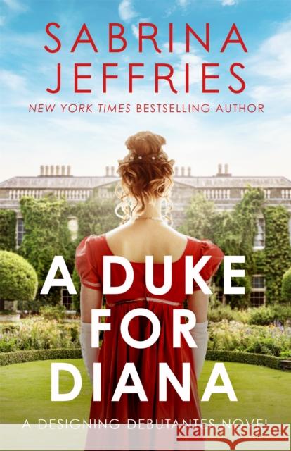 A Duke for Diana: Meet the Designing Debutantes! Sabrina Jeffries 9781472288608 Headline Publishing Group - książka