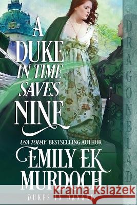 A Duke in Time Saves Nine Emily Ek Murdoch   9781960184788 Dragonblade Publishing, Inc. - książka