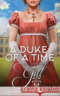 A Duke of a Time Tamara Gill 9780645417715 Tamara Gill - książka