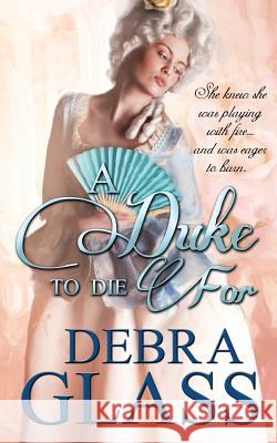 A Duke to Die For Glass, Debra 9781517417253 Createspace - książka