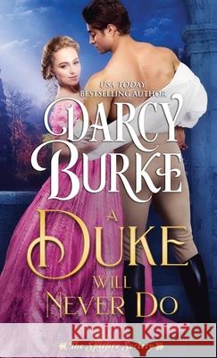 A Duke Will Never Do Darcy Burke 9781944576752 Darcy E. Burke Publishing - książka