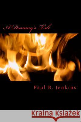 A Dummy's Tale Paul B. Jenkins 9781484932629 Createspace - książka