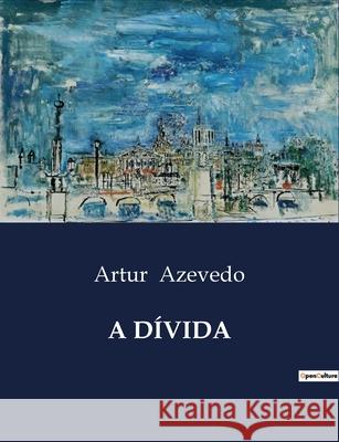 A Dívida Artur Azevedo 9791041946754 Culturea - książka