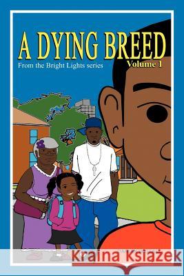 A Dying Breed Volume 1: From the Bright Lights Series Wigfall, Darian 9781477204092 Authorhouse - książka