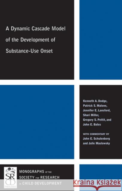 A Dynamic Cascade Model of the Development of Substance - Use Onset John E. Bates 9781444334913 Wiley-Blackwell (an imprint of John Wiley & S - książka