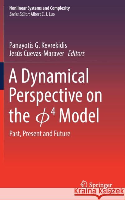 A Dynamical Perspective on the ɸ4 Model: Past, Present and Future Kevrekidis, Panayotis G. 9783030118389 Springer - książka