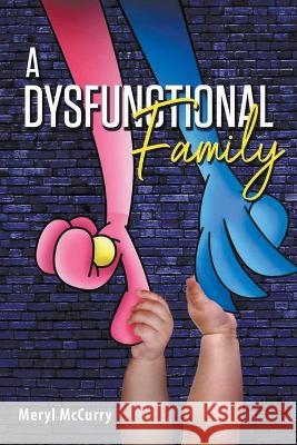 A Dysfunctional Family Meryl McCurry   9781958169100 Inkstone Literary - książka