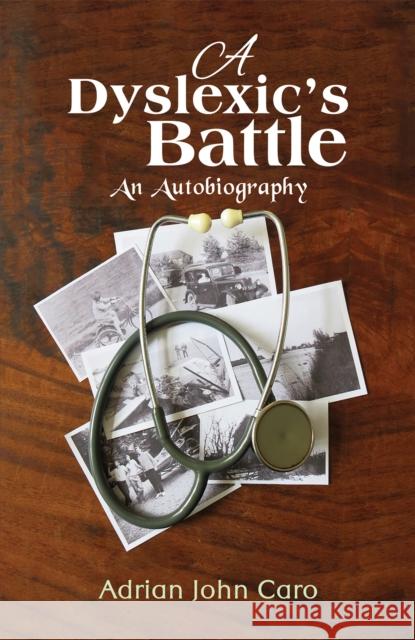 A Dyslexic's Battle: An Autobiography Adrian John Caro 9781035840120 Austin Macauley - książka