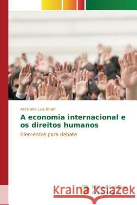 A economia internacional e os direitos humanos Brum Argemiro Luís 9783639831511 Novas Edicoes Academicas - książka