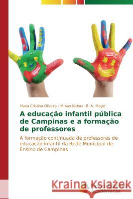 A educação infantil pública de Campinas e a formação de professores Oliveira Maria Cristina 9783639611397 Novas Edicoes Academicas - książka