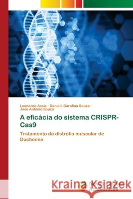 A eficácia do sistema CRISPR-Cas9 Assis, Leonardo 9783639752519 Novas Edicoes Academicas - książka