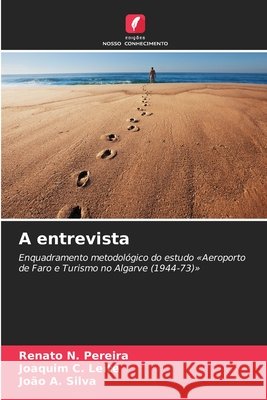 A entrevista Pereira, Renato N., Leite, Joaquim C., Silva, João A. 9786209829567 Edicoes Nosso Conhecimento - książka