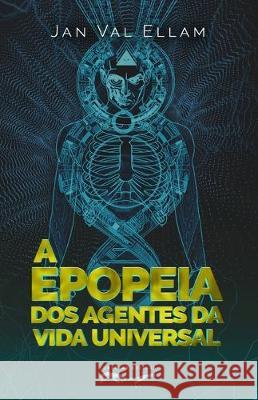 A Epopeia dos Agentes da Vida Universal Jan Val Ellam 9788562411564 Conectar Editora - książka