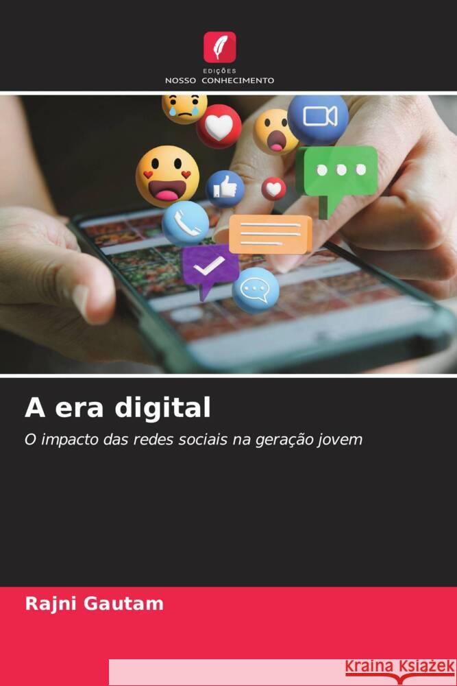 A era digital Rajni Gautam 9786208135621 Edicoes Nosso Conhecimento - książka