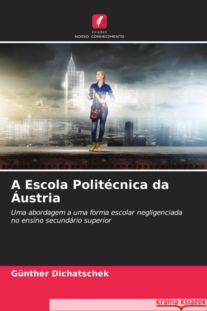 A Escola Politécnica da Áustria Dichatschek, Günther 9786206513957 Edições Nosso Conhecimento - książka