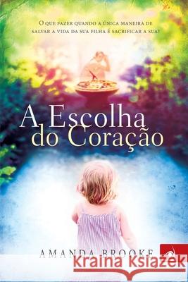 A Escolha do Coração Brooke, Amanda 9788581633169 Buobooks - książka
