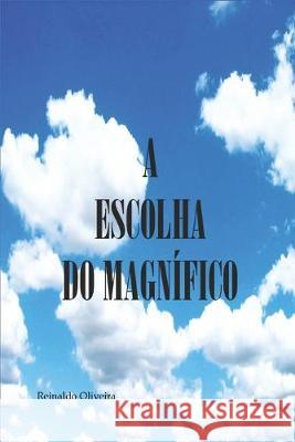 A Escolha Do Magnífico Oliveira, Reinaldo 9788591759590 Autor - książka