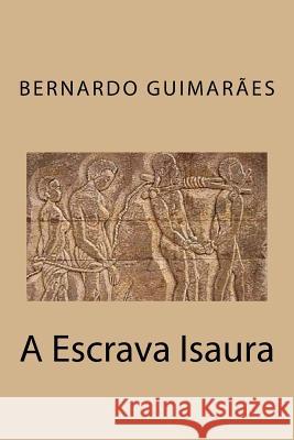 A Escrava Isaura Bernardo Guimaraes 9781479328451 Createspace - książka